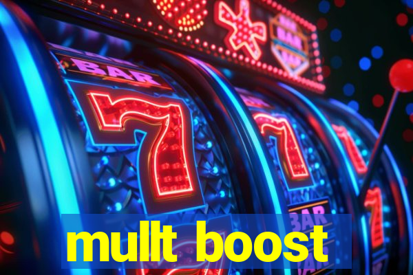 mullt boost